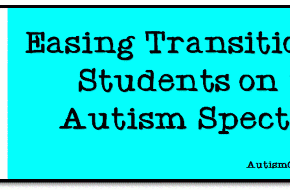 Easing Transitions for Students on the Autism Spectrum